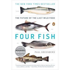 Four Fish: The Future of the Last Wild Food -- Paul Greenberg